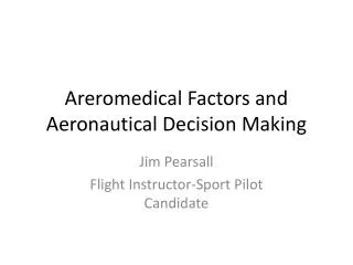 Areromedical Factors and Aeronautical Decision Making