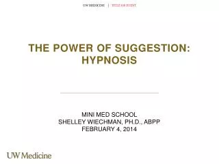 THE POWER OF SUGGESTION: HYPNOSIS