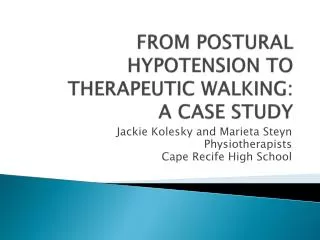 FROM POSTURAL HYPOTENSION TO THERAPEUTIC WALKING: A CASE STUDY