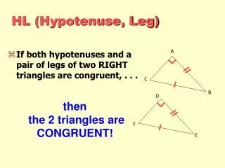 HL (Hypotenuse, Leg)