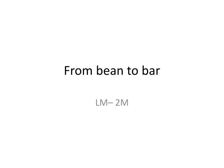 from bean to bar