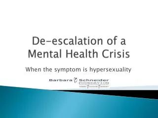 De-escalation of a Mental Health Crisis