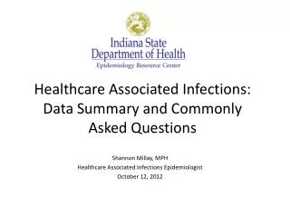 Healthcare Associated Infections: Data Summary and Commonly Asked Questions
