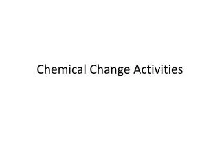 Chemical Change Activities