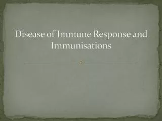Disease of Immune Response and Immunisations