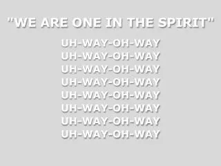 &quot;WE ARE ONE IN THE SPIRIT&quot;