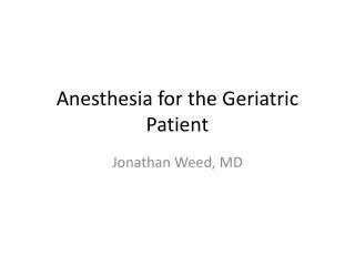 Anesthesia for the Geriatric Patient