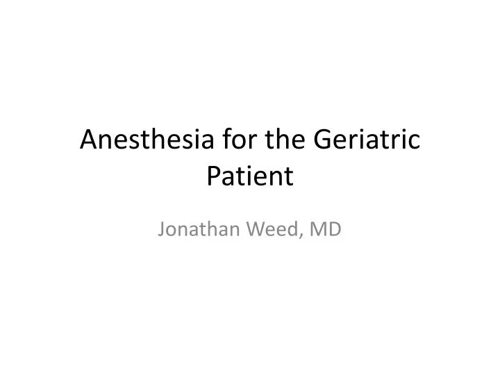 anesthesia for the geriatric patient