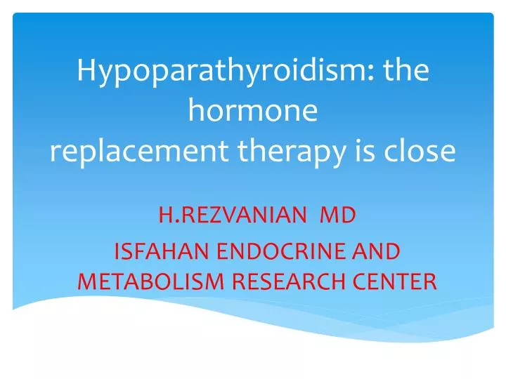 hypoparathyroidism the hormone replacement therapy is close