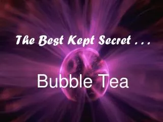 The Best Kept Secret . . .