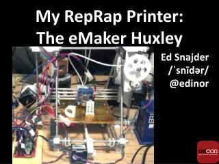 My RepRap Printer: The eMaker Huxley