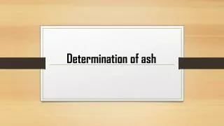 Determination of ash
