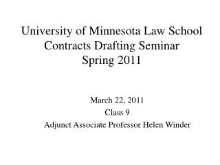 University of Minnesota Law School Contracts Drafting Seminar Spring 2011