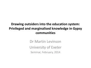 Dr Martin Levinson University of Exeter Seminar, February, 2014