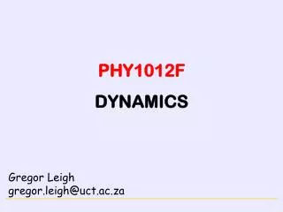 PHY1012F DYNAMICS
