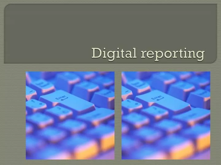 digital reporting