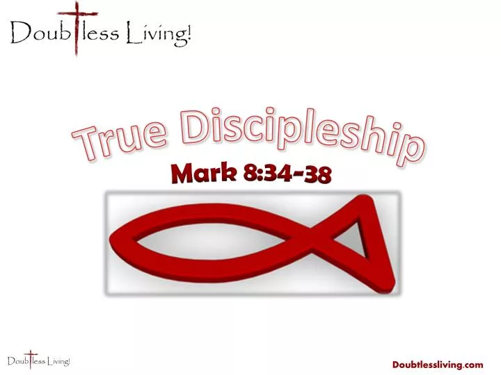 true discipleship mark 8 34 38