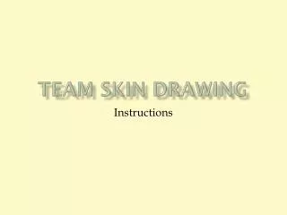 Team Skin Drawing