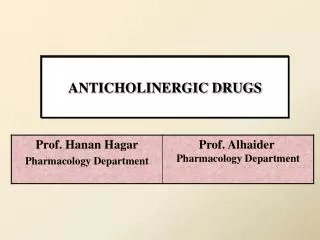 ANTICHOLINERGIC DRUGS