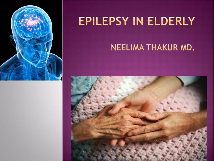 epilepsy in elderly neelima thakur md