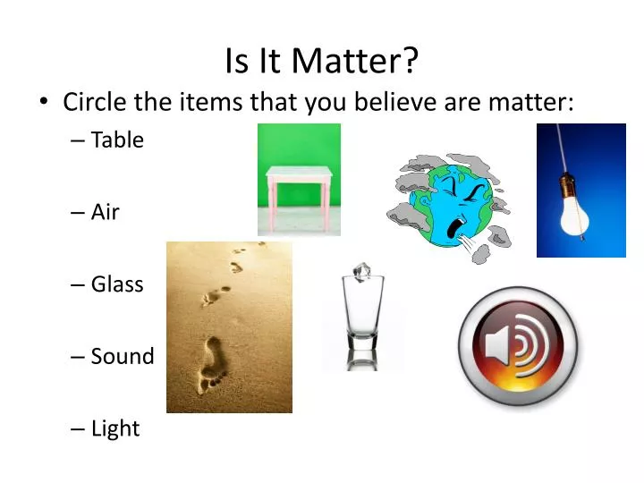 is it matter