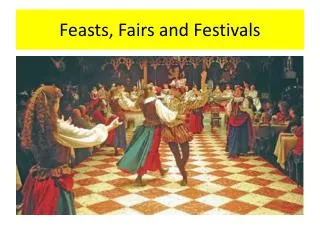 Feasts, Fairs and Festivals