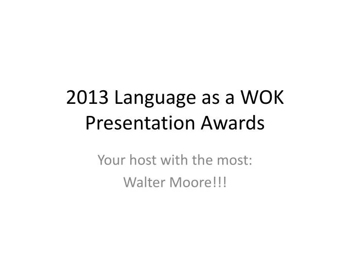 2013 language as a wok presentation awards