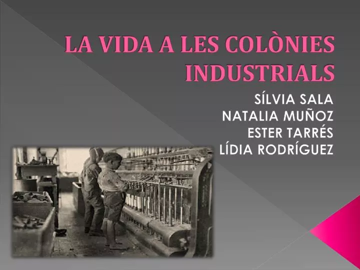 la vida a les col nies industrials