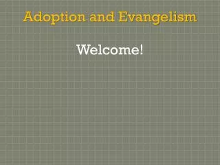 Adoption and Evangelism