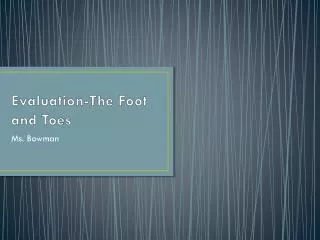 Evaluation-The Foot and Toes