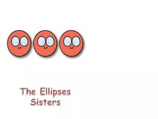 The Ellipses Sisters