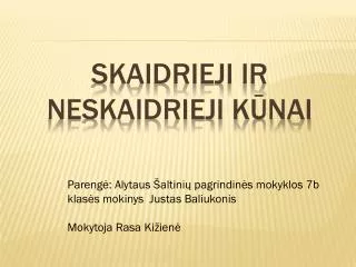 skaidrieji ir neskaidrieji k nai