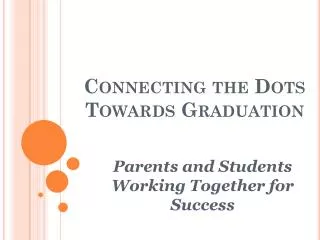 Connecting the Dots Towards Graduation