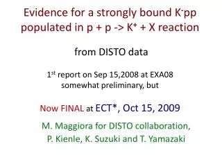 M. Maggiora for DISTO collaboration, P. Kienle , K. Suzuki and T. Yamazaki