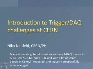 Introduction to Trigger/DAQ challenges at CERN