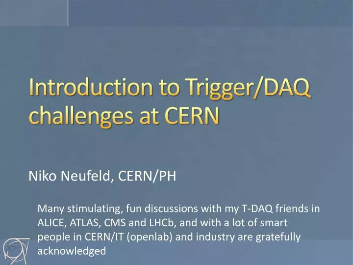 introduction to trigger daq challenges at cern
