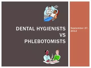 Dental Hygienists VS Phlebotomists