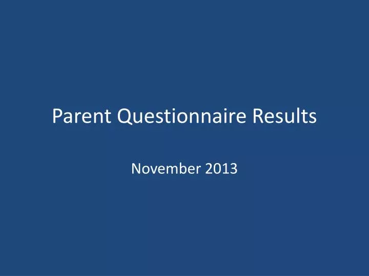 parent questionnaire results