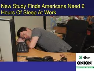 New Study Finds Americans Need 6 Hours Of Sleep At Work