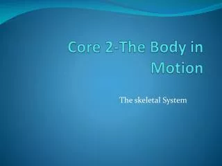 Core 2-The Body in Motion
