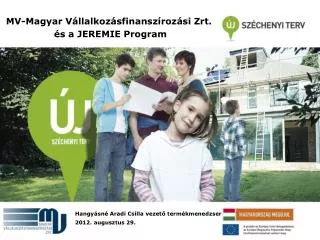 MV-Magyar Vállalkozásfinanszírozási Zrt. és a JEREMIE Program