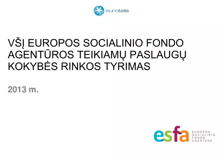 v europos socialinio fondo agent ros teikiam paslaug kokyb s rinkos tyrimas