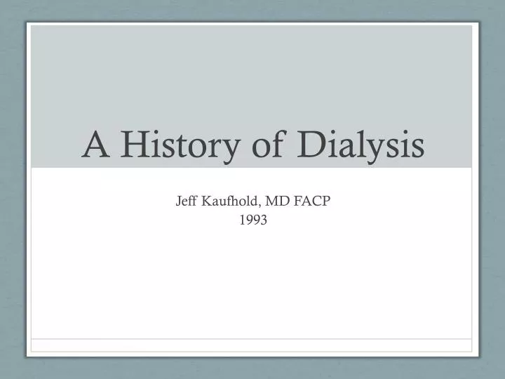 a history of dialysis