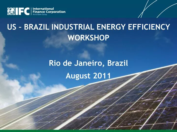 us brazil industrial energy efficiency workshop rio de janeiro brazil august 2011
