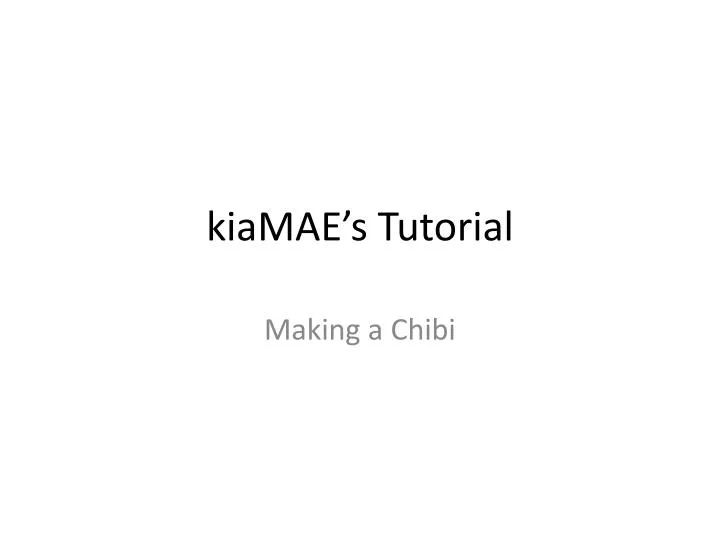 kiamae s tutorial