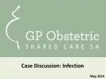 Case Discussion : Infection - slide 1