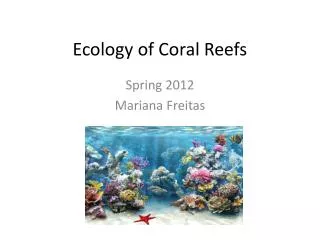 Ecology of Coral Reefs