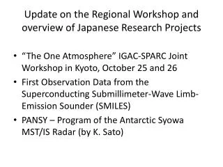 Update on the Regional Workshop and overview of Japanese Research Projects
