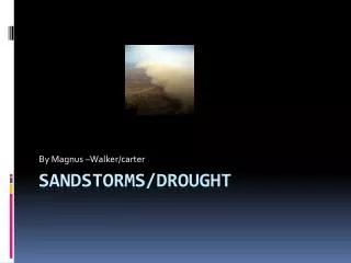 Sandstorms/drought