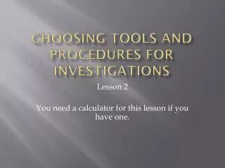 Choosing Tools and Procedures for Investigations